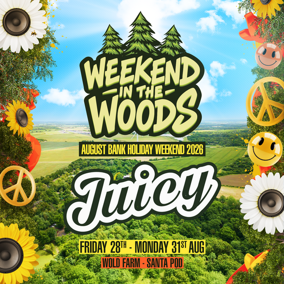 Juicy @ Weekend in the Woods